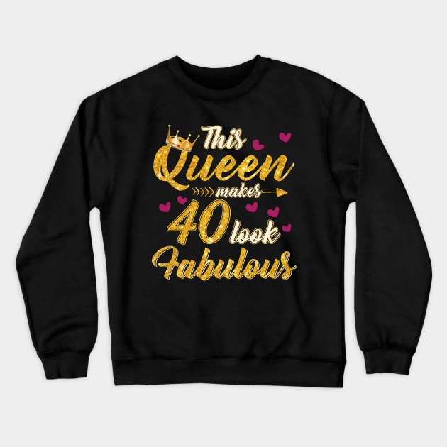 This Queen Makes 40 Look Fabulous 40th Birthday Tshirt Women 40th Birthday Shirts Cute Print Graphic Tee Top Ladies 40th Birthday Crewneck Sweatshirt by Otis Patrick